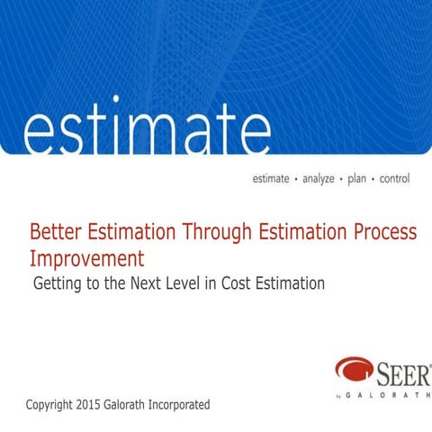 Better Estimation Through Estimation  Process Improvement - Dan Galorath
