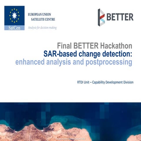 Better Hackathon 2020 - SatCen - SAR-Based Change Detection - Enhanced Analys...