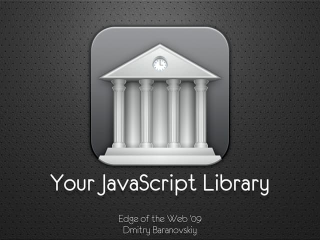 Your JavaScript Library