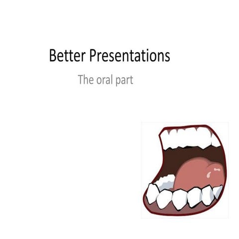 Better Oral Presentations
