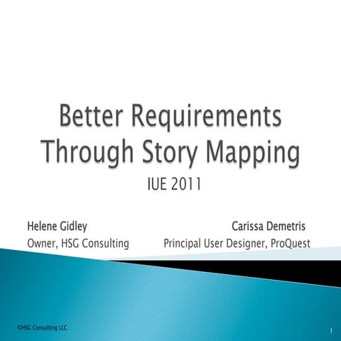 Better requirements through story mapping­ h gidley
