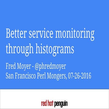 Better service monitoring through histograms