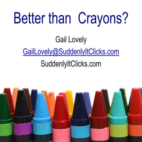 Better than Crayons by Gail Lovely