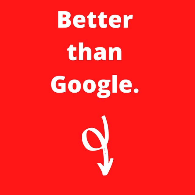 Better than google.