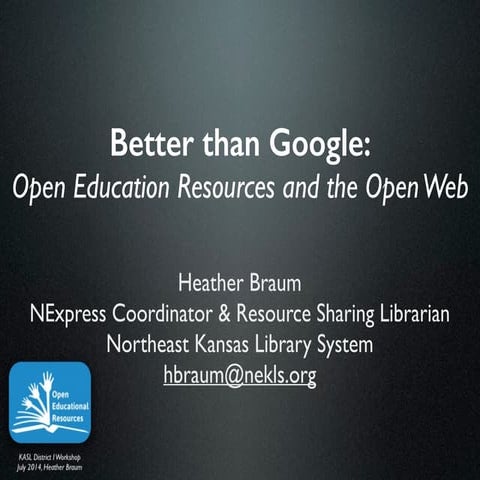 Better than Google: Open Education Resources and the Open Web (NEKLS School L...