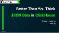 Better than you think: Handling JSON data in ClickHouse 1 betterthanyouthink jsondatainclickhouse 2021 10 27 211114162221 thumbnail 2
