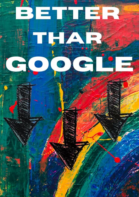 Beter than google | PPT