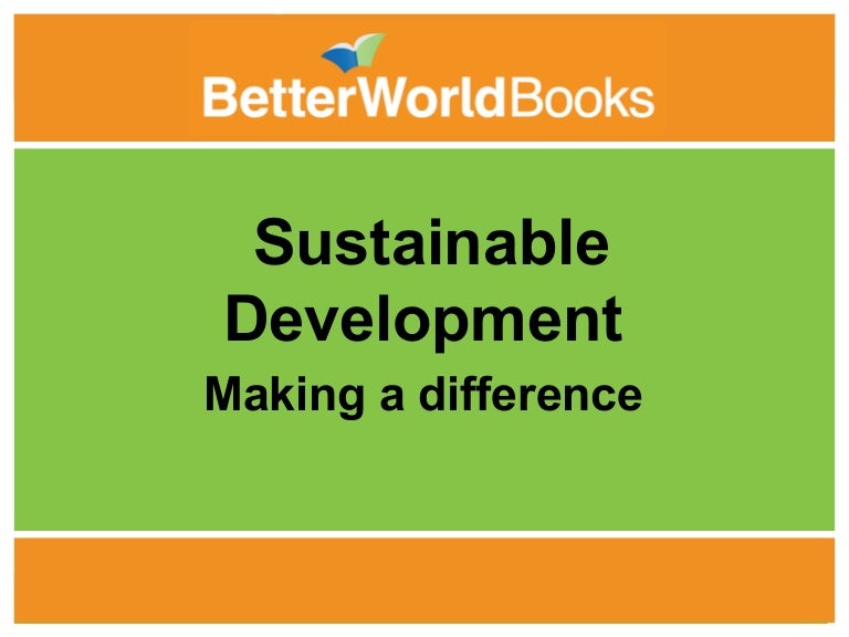 Better World Books, Sustainable Development Making A Difference