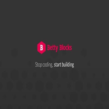 Betty Blocks Short Presentation
