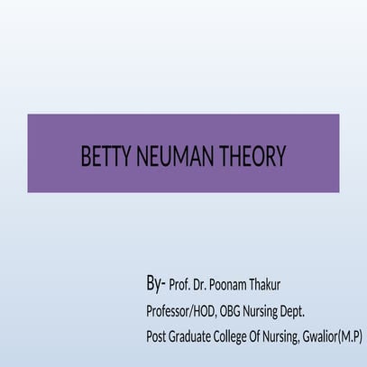 Betty Neuman Theory- Holistic Nursing Theory