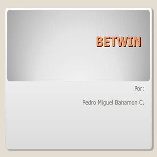 Betwin pedro bahamon