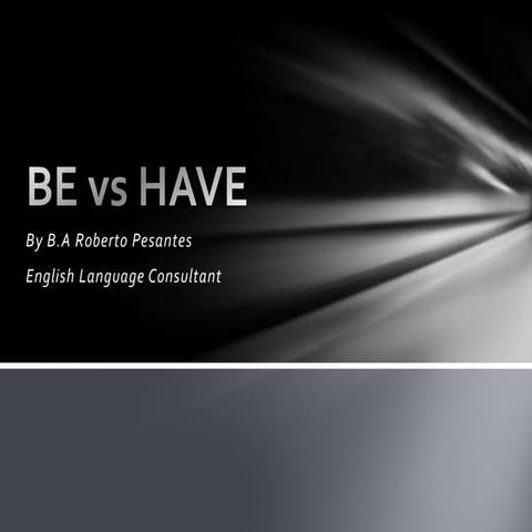 Be vs have