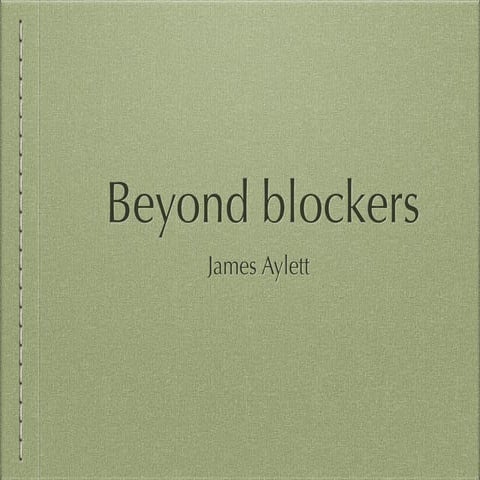 Beyond blockers