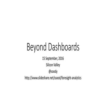 Beyond dashboards