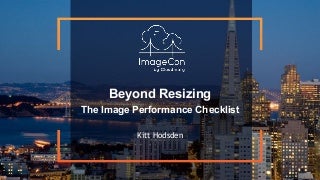 Beyond Resizing: The Image Performance Checklist