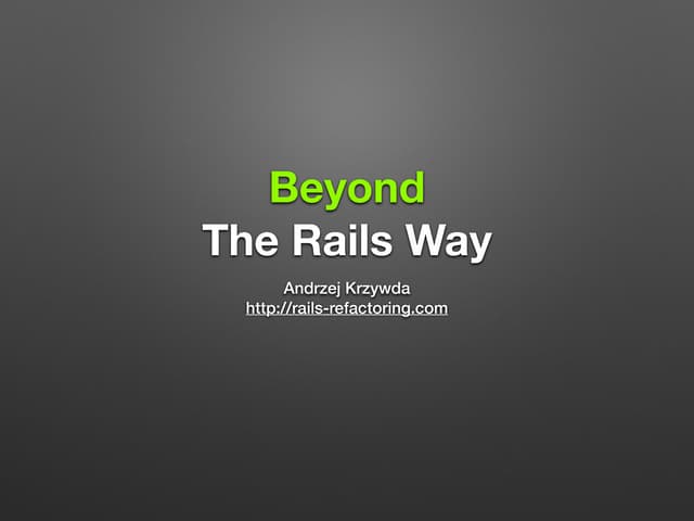 Beyond The Rails Way