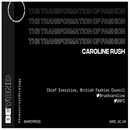 Beyond 2018 - Caroline Rush, British Fashion Council