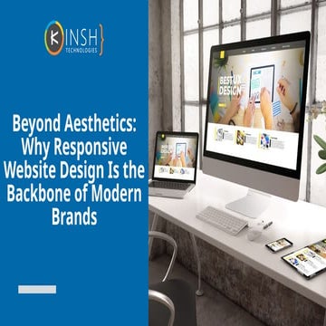 Beyond Aesthetics: Why Responsive Website Design Is the Backbone of Modern Br...