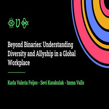 Beyond Binaries: Understanding Diversity and Allyship in a Global Workplace -...