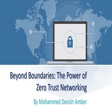 Beyond Boundaries-The Power of Zero Trust Networking By Mohammed Danish Amber...