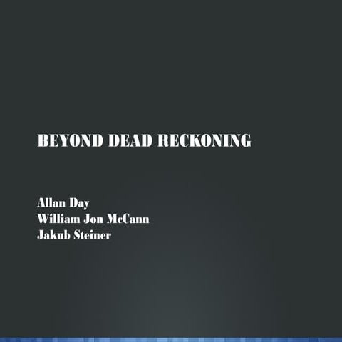 Beyond Dead Reckoning
