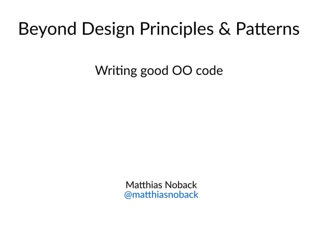 Beyond design principles and patterns (muCon 2019 edition)