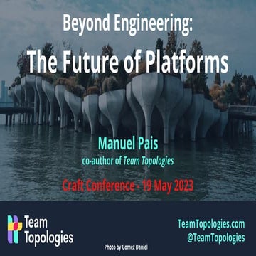 Beyond Engineering: The Future of Platforms @ CraftConf,  May 2023