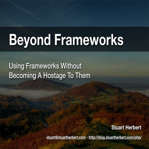 Beyond Frameworks