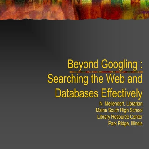 Beyond Googling: Search the Web and Databases Effectively