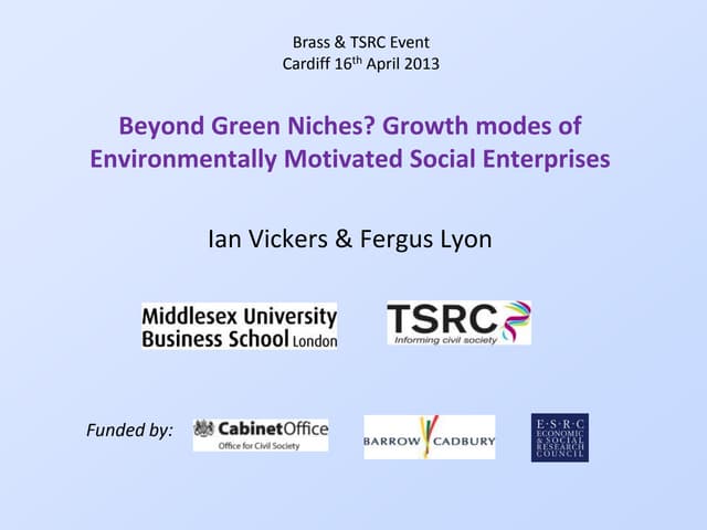 Beyond green niches, ian vickers, brass and tsrc april 2013