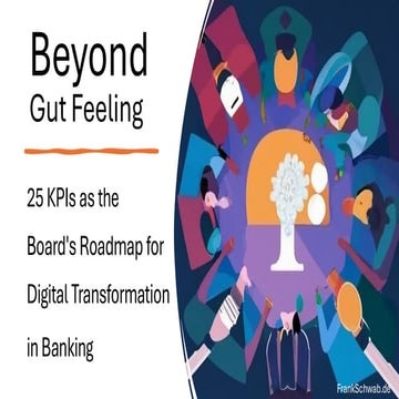 Beyond Gut Feeling - 25 KPIs as the Board's Roadmap for Digital Transformatio...