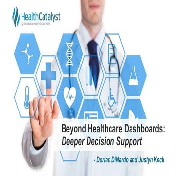 Beyond Healthcare Dashboards: Deeper Decision Support