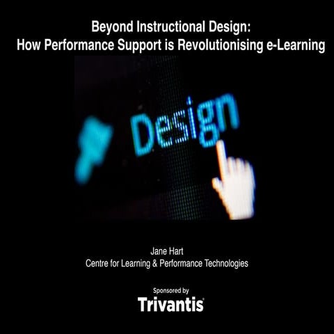 Beyond instructional design: how performance support is revolutionizng e-lear...