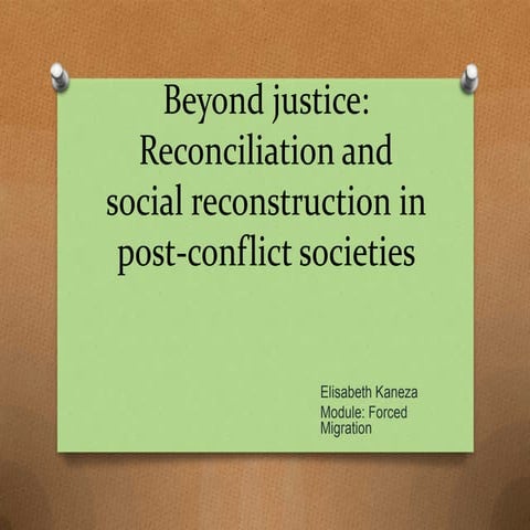 Beyond justice: Reconciliation and social reconstruction in post-conflict soc...
