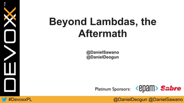 Devoxx PL 2016 - Beyond Lambdas, the Aftermath