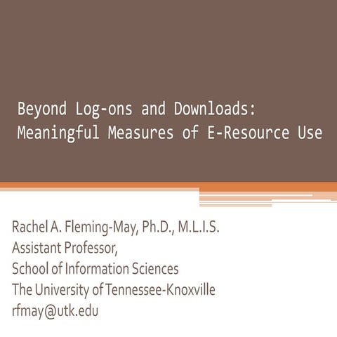 Beyond Log-ons and Downloads: Meaningful Measures of E-resource Use