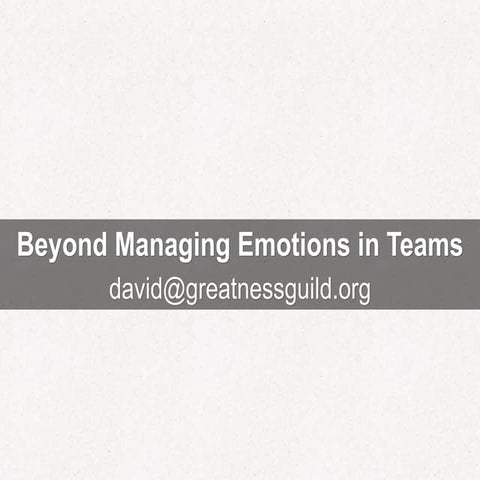 Beyond managing emotions in teams
