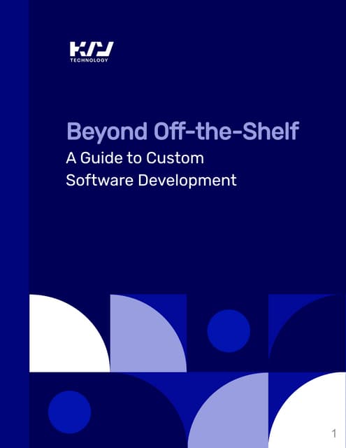 Beyond Off-the-Shelf - A Guide to Custom Software Development