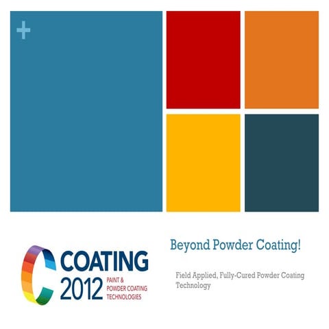 Beyond Powder Coating