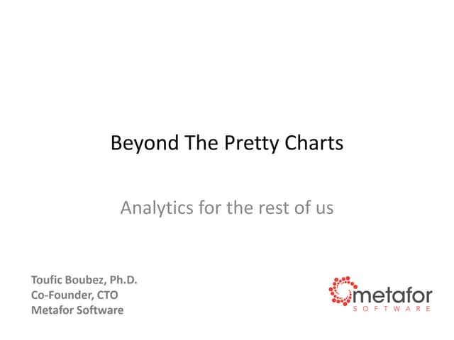 Beyond pretty charts, Analytics for...