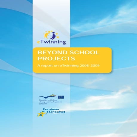 Beyond School Projects – A Report On E Twinning 2008 2009