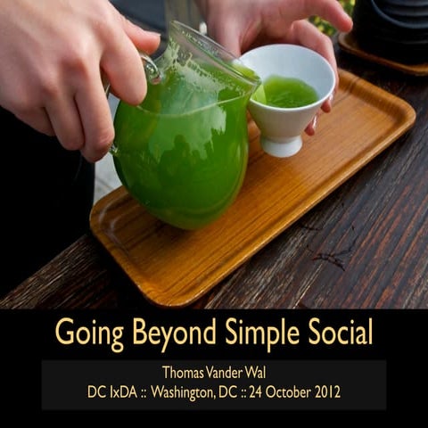 Going Beyond Simple Social