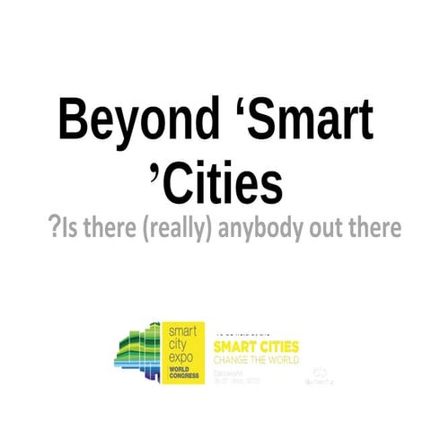 Beyond ‘smart cities’ - what we actualy need and were "smart" should be