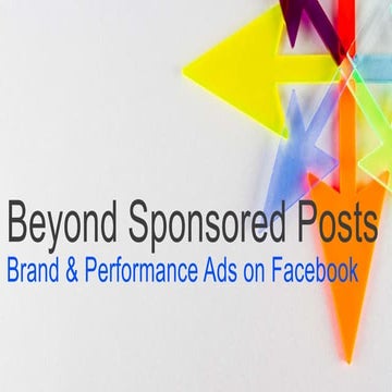 Beyond sponsored posts - brand and performance advertising on Facebook 