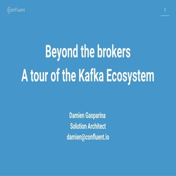 Beyond the Brokers: A Tour of the Kafka Ecosystem
