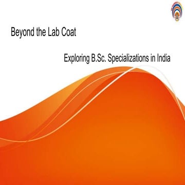 Beyond the Lab Coat Exploring B.Sc. Specializations in India.pptx