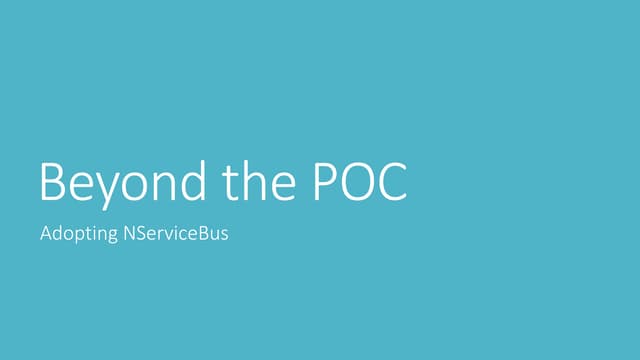 Beyond the POC: Adopting NServiceBus