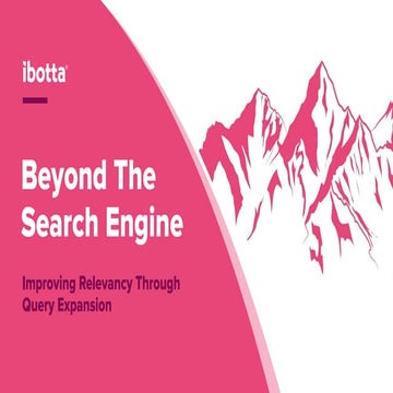 Haystack 2019 - Beyond The Search Engine: Improving Relevancy through Query E...