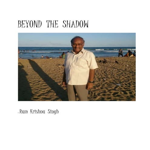 BEYOND THE SHADOW  by R.K. Singh
