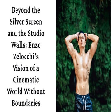 Beyond the Silver Screen and the Studio Walls Enzo Zelocchi’s Vision of ...